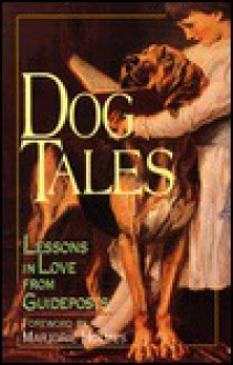 Dog Tales - Marjorie Holmes, Arthur Gordon, Marion Bond West