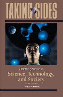 Clashing Views in Science, Technology, and Society - Thomas Easton