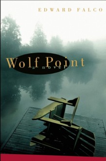 Wolf Point - Edward Falco