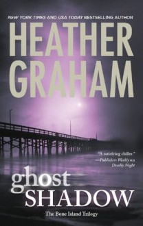 Ghost shadow (The Bone Island Trilogy - Book 1) - Heather Graham