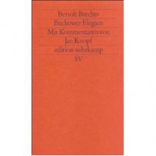 Bertolt Brechts Buckower Elegien - Bertolt Brecht, Jan Knopf