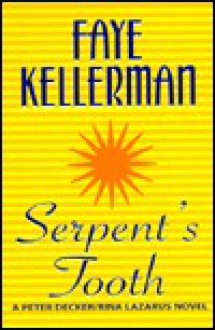 Serpent's Tooth (Peter Decker/Rina Lazarus, #10) - Faye Kellerman