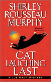 Cat Laughing Last - Shirley Rousseau Murphy