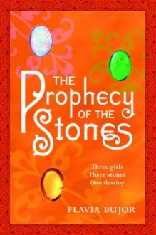 The Prophecy of the Stones: A Novel - Flavia Bujor