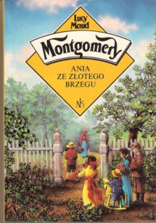 Ania ze Złotego Brzegu - L.M. Montgomery