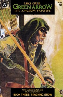 Green Arrow: The Longbow Hunters #3 - Mike Grell, Lurene Haines