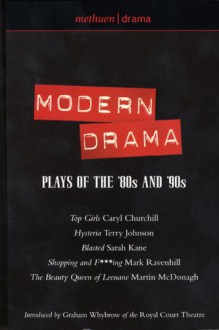 The Methuen Book of Modern Drama: Plays of the '80s and '90s - Caryl Churchill, Sarah Kane, Mark Ravenhill, Martin McDonagh, Terry Johnson