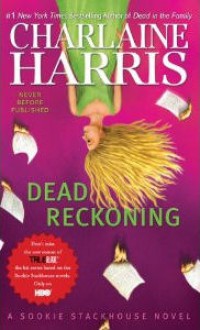 Dead Reckoning (Sookie Stackhouse, #11) - Charlaine Harris