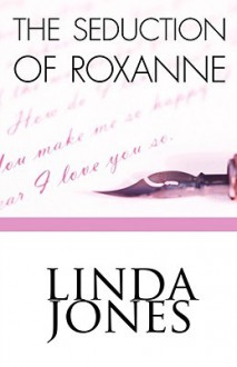 The Seduction of Roxanne - Linda Winstead Jones