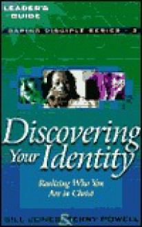 Discovering Your Identity: Realizing Who You Are in Christ - Bill Jones, Terry Powell