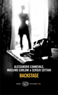 Backstage - Alessandro Cannevale, Massimo Carloni, Sergio Sottani