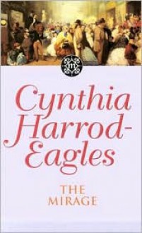 The Mirage - Cynthia Harrod-Eagles