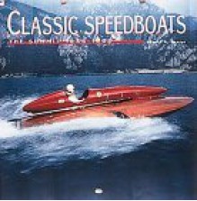 Classic Speedboats: 1945-1962 - Gerald Guetat