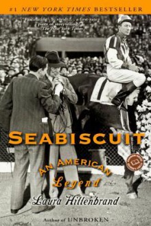 Seabiscuit: An American Legend - Laura Hillenbrand