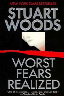 Worst Fears Realized - Stuart Woods