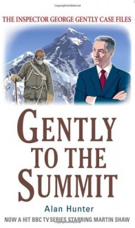 Gently to the Summit (Inspector George Gently 9) - Alan Hunter