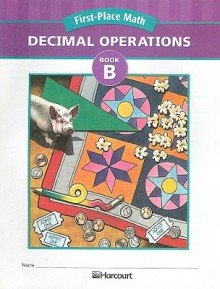 First-Place Math: Decimal Operations, Book B: Grade 5 - Harcourt