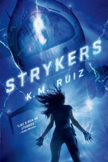 Strykers (Strykers Syndicate) - K.M. Ruiz