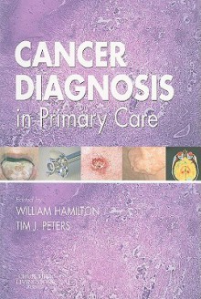 Cancer Diagnosis in Primary Care - William Hamilton