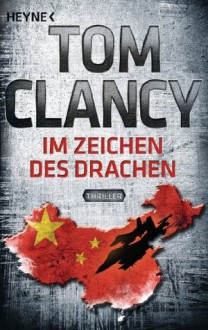 Im Zeichen des Drachen: Thriller (German Edition) - Michael Windgassen, Michélle Pyka, Tom Clancy, Sepp Leeb