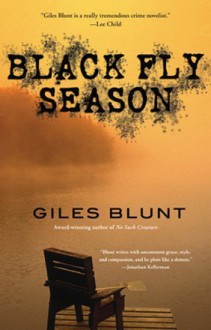 Black Fly Season - Giles Blunt