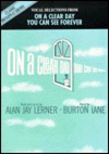 On a Clear Day You Can See Forever (Vocal Selections): Piano/Vocal/Chords - Burton Lane