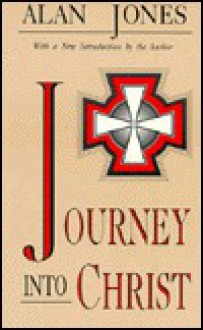 Journey Into Christ - Alan W. Jones