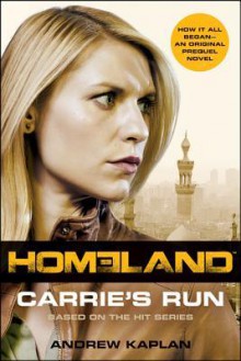 Carrie's Run: A Homeland Novel - Andrew Kaplan