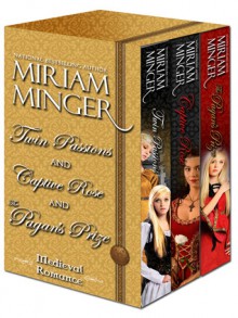 Twin Passions/Captive Rose/The Pagan's Prize Boxed Set - Miriam Minger