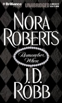 Remember When (includes In Death, #17.5) - J.D. Robb