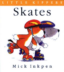 Skates: [Little Kippers] - Mick Inkpen