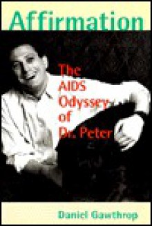 Affirmation: The AIDS Odyssey of Dr Peter - Daniel Gawthrop