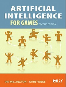 Artificial Intelligence for Games - Ian Millington, John Funge