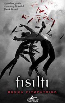 Fısıltı (Hush, Hush #1) - Becca Fitzpatrick, Sevinç Tezcan Yanar