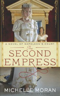 The Second Empress - Michelle Moran