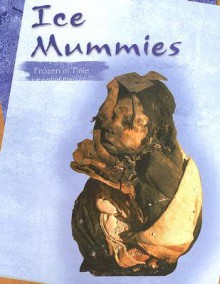 Ice Mummies: Frozen in Time - Eric Kudalis