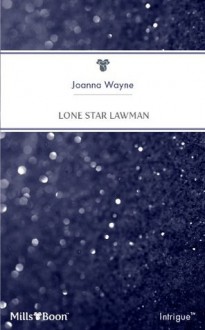 Mills & Boon : Lone Star Lawman (The Cowboy Code) - Joanna Wayne