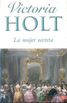 La mujer secreta - Victoria Holt