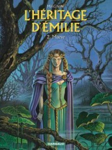 L'héritage D'emilie, Tome 2: Maeve - Florence Magnin