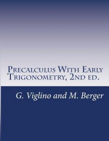 Precalculus with Early Trigonometry, 2nd Ed. - G. Viglino, Melvin A. Berger