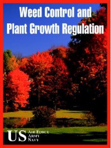 Weed Control and Plant Growth Regulation - United States Department of the Air Force, U.S. Department of the Army, United States Department of the Navy