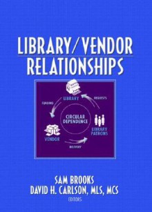 Library/Vendor Relationships - Sam Brooks, David Carlson