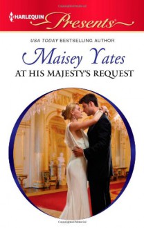 At His Majesty's Request (Harlequin Presents) - Maisey Yates