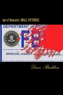 Age of Humanity: SMALL VICTORIES - Dave Rudden