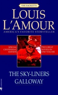 The Sky-Liners and Galloway (2-Book Bundle) (Sacketts) - Louis L'Amour