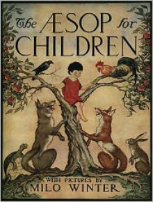 The &AElig;SOP for CHILDREN - Fables, Folk Tales and Fairy Tales! - &AElig;sop, Milo Winter