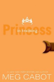 Princess in Training - Meg Cabot