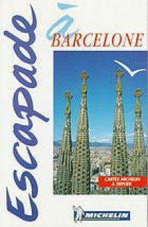 Escapade à Barcelone - Michelin Travel Publications