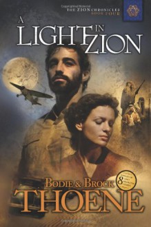 A Light in Zion (Zion Chronicles) - Bodie Thoene;Brock Thoene