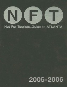 Not for Tourists Guide to Atlanta - Jane Pirone